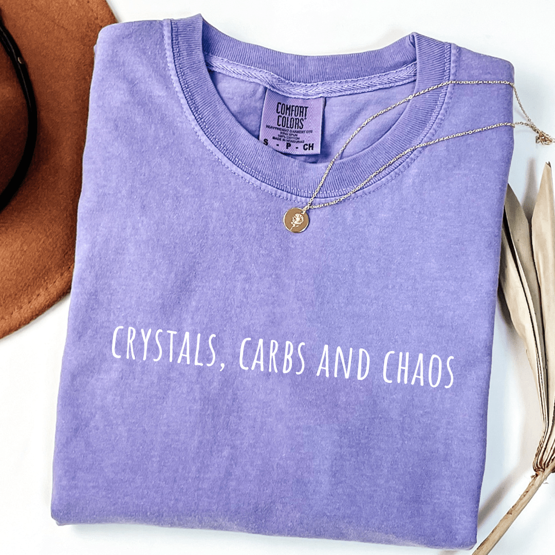 Crystals, Carbs, And Chaos T-shirt