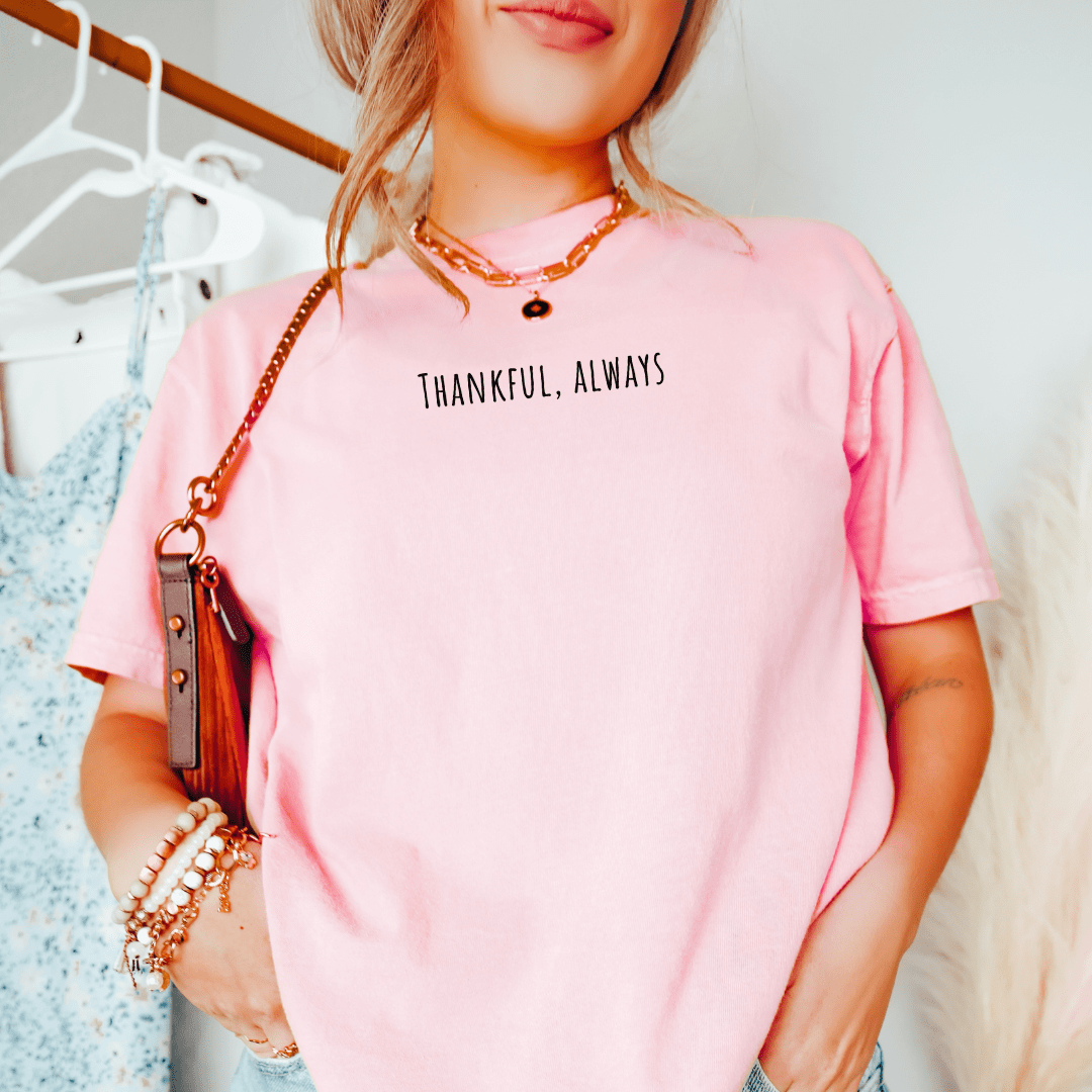 Thankful, Always T-shirt