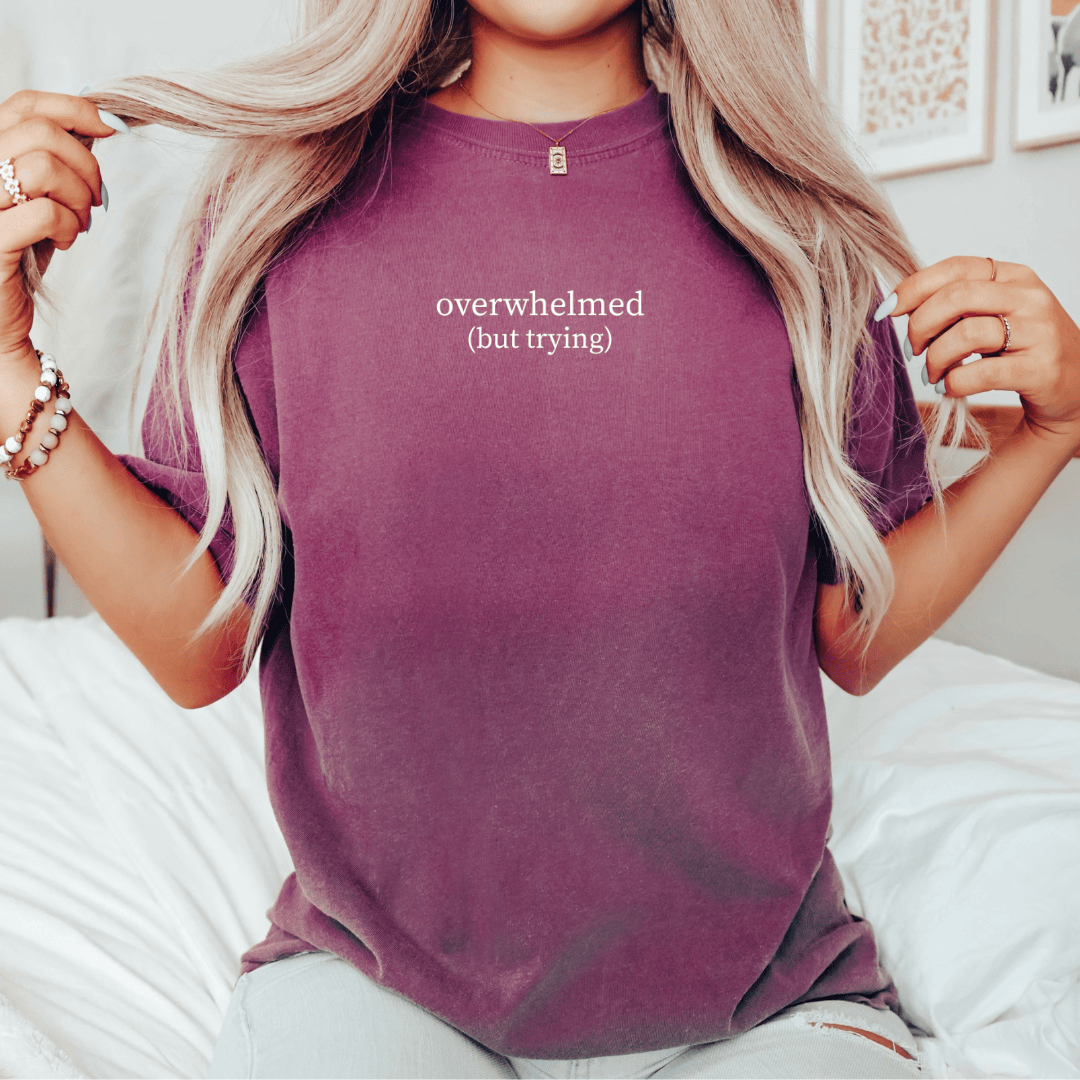 Overwhelmed (But Trying) T-shirt