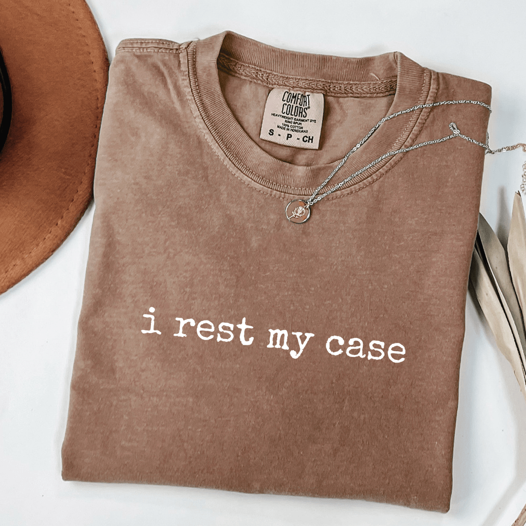 I Rest My Case T-shirt