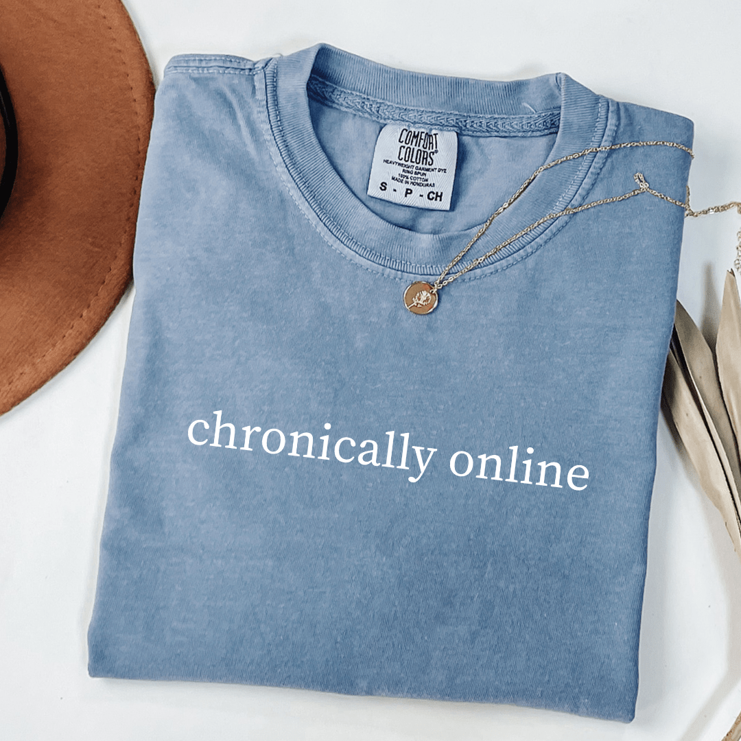Chronically Online T-shirt