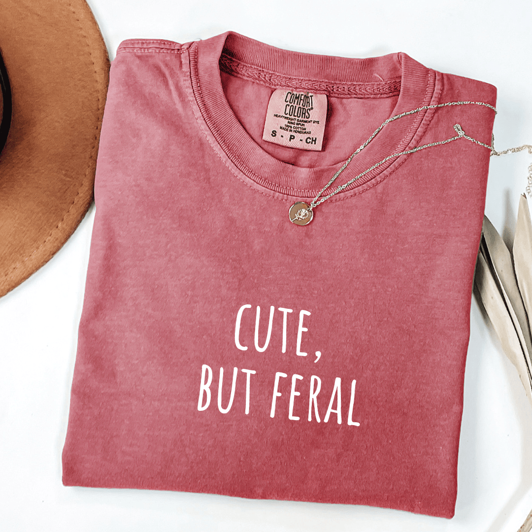 Cute, But Feral T-shirt