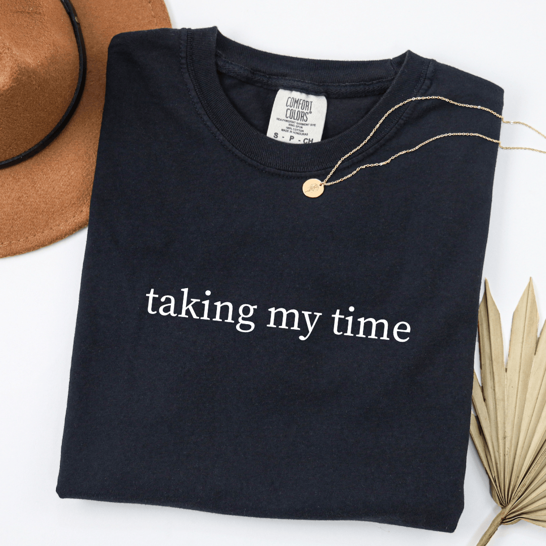 Taking My Time T-shirt