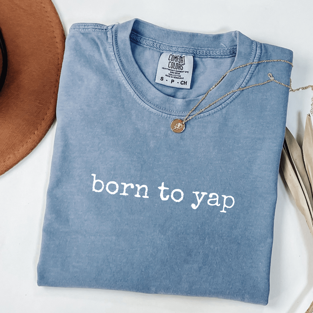 Born To Yap T-shirt