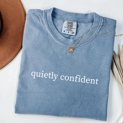 Quietly Confident T-shirt