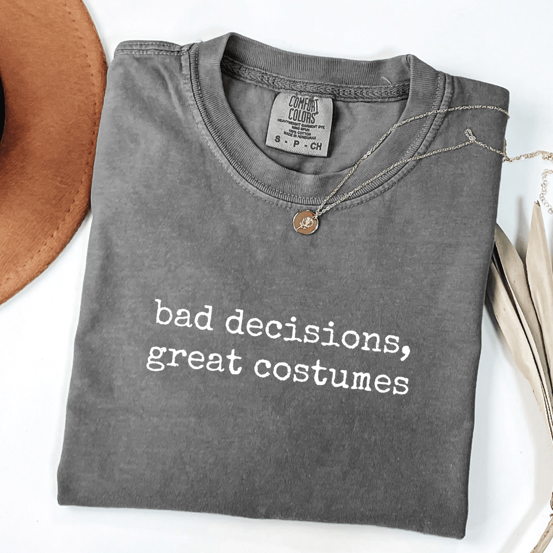 Bad Decisions, Great Costumes T-shirt