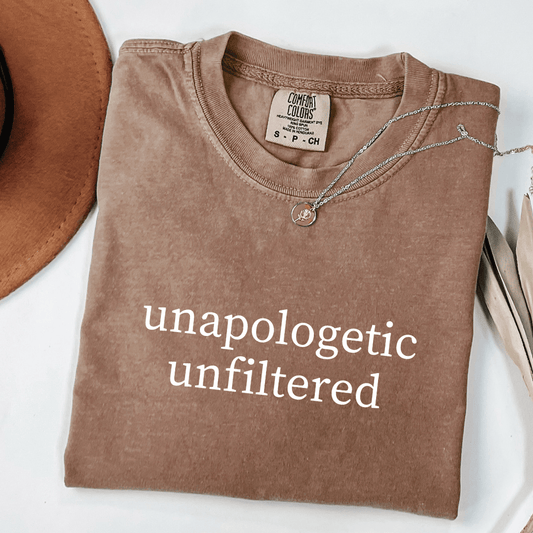 Unapologetic Unfiltered T-shirt