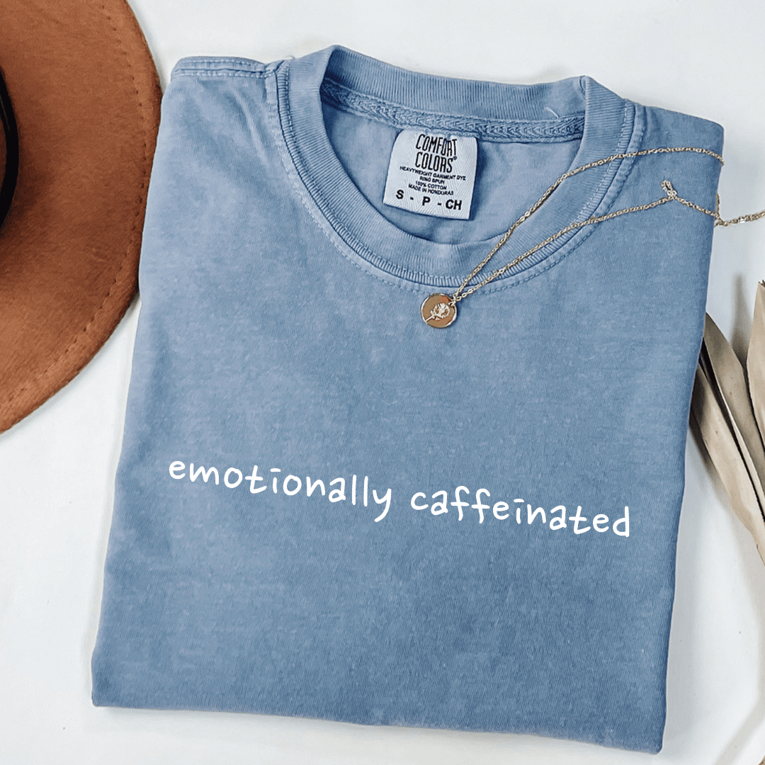 Emotionally Caffeinated T-shirt