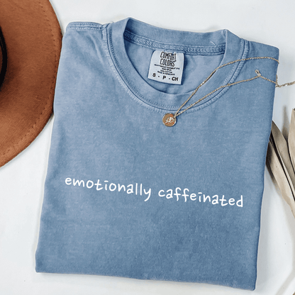 Emotionally Caffeinated T-shirt