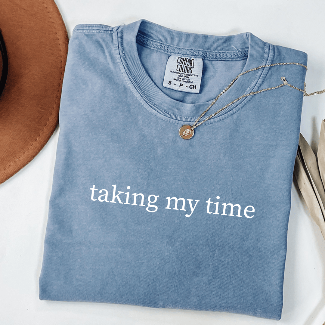 Taking My Time T-shirt