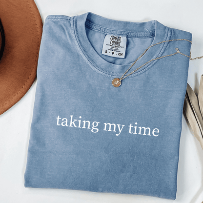 Taking My Time T-shirt