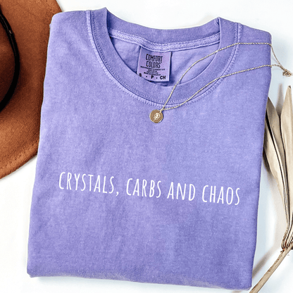 Crystals, Carbs, And Chaos T-shirt