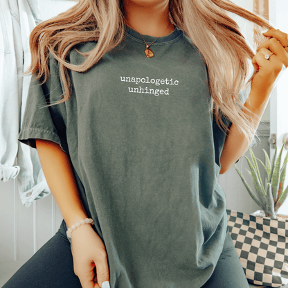 Unapologetic Unhinged T-shirt