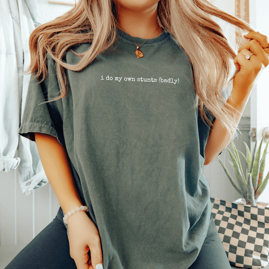 I Do My Own Stunts (Badly)T-shirt