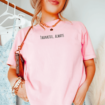 Thankful, Always T-shirt