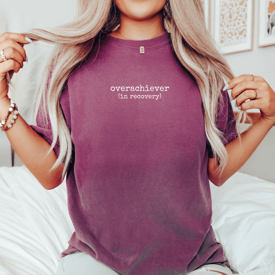 Overachiever (In Recovery) T-shirt