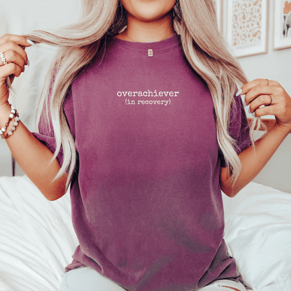 Overachiever (In Recovery) T-shirt