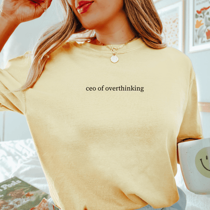 CEO Of Overthinking T-shirt