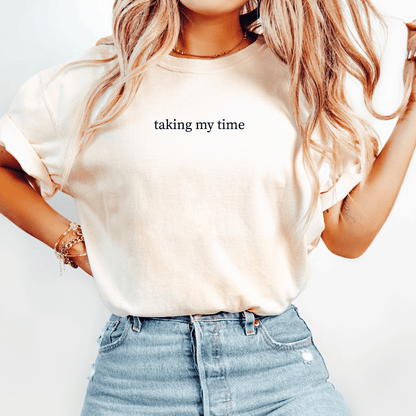 Taking My Time T-shirt