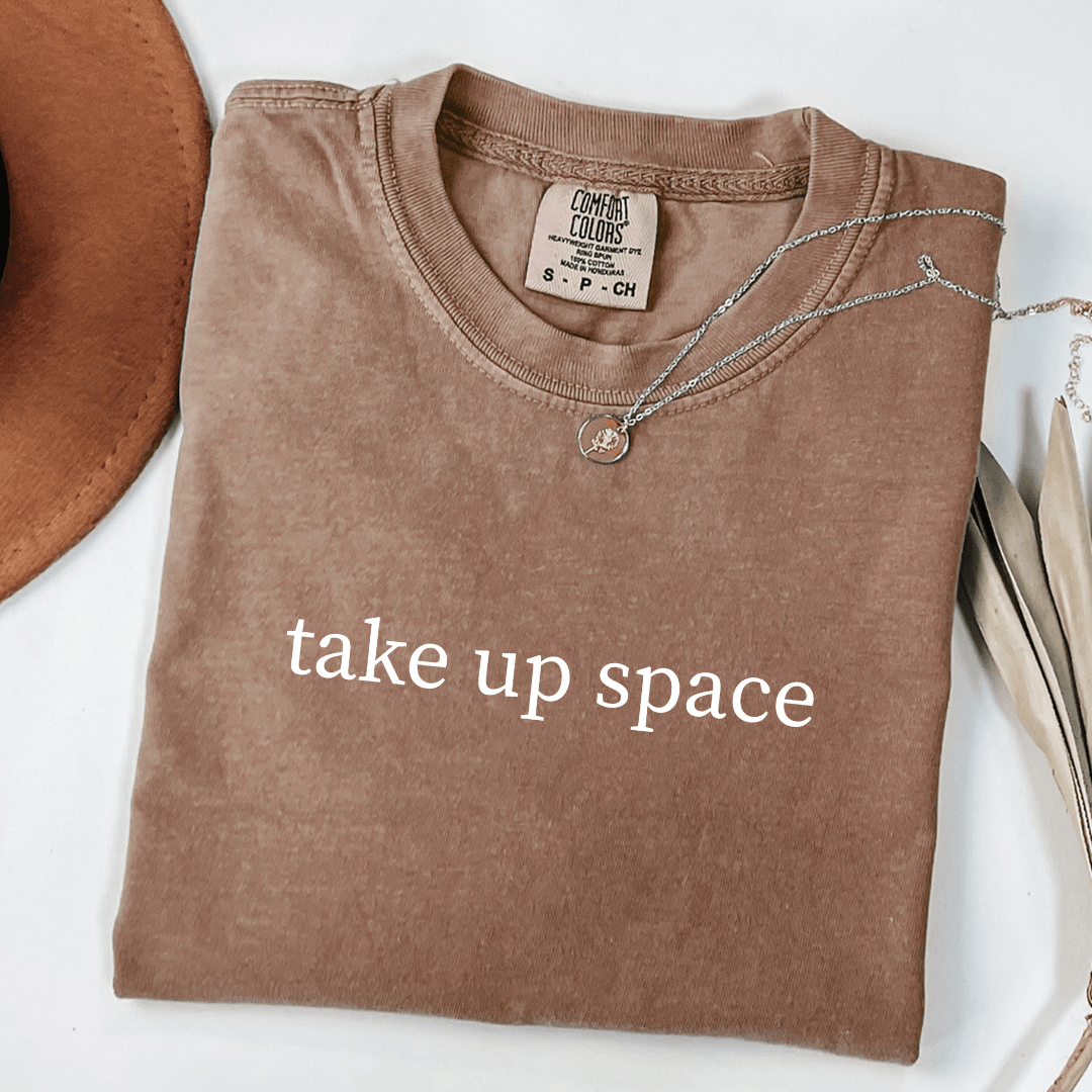 Take Up Space T-shirt