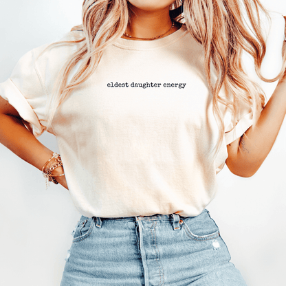 Eldest Daughter Energy T-shirt