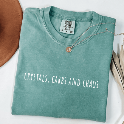 Crystals, Carbs, And Chaos T-shirt