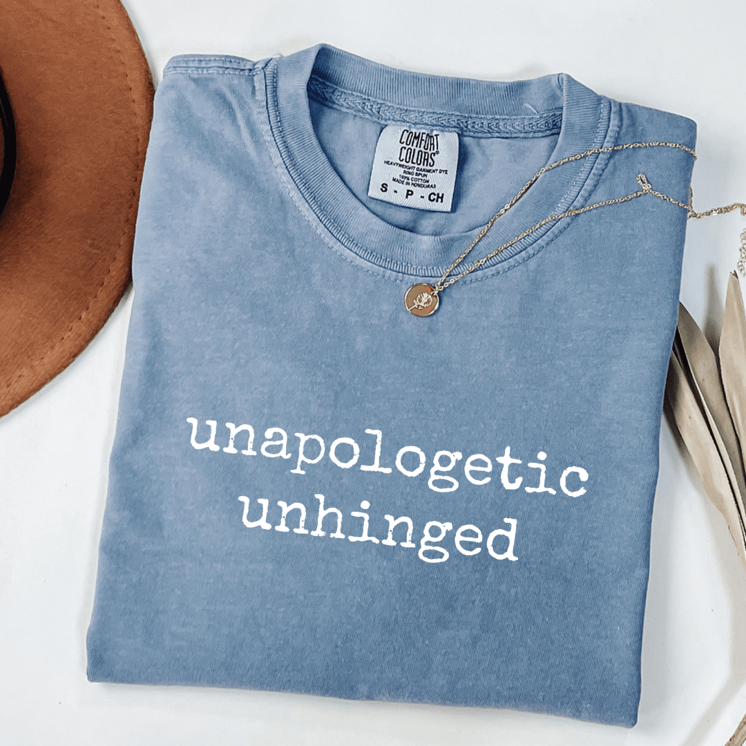 Unapologetic Unhinged T-shirt