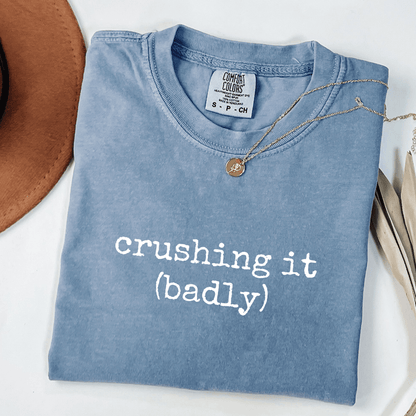 Crushing It (Badly) T-shirt