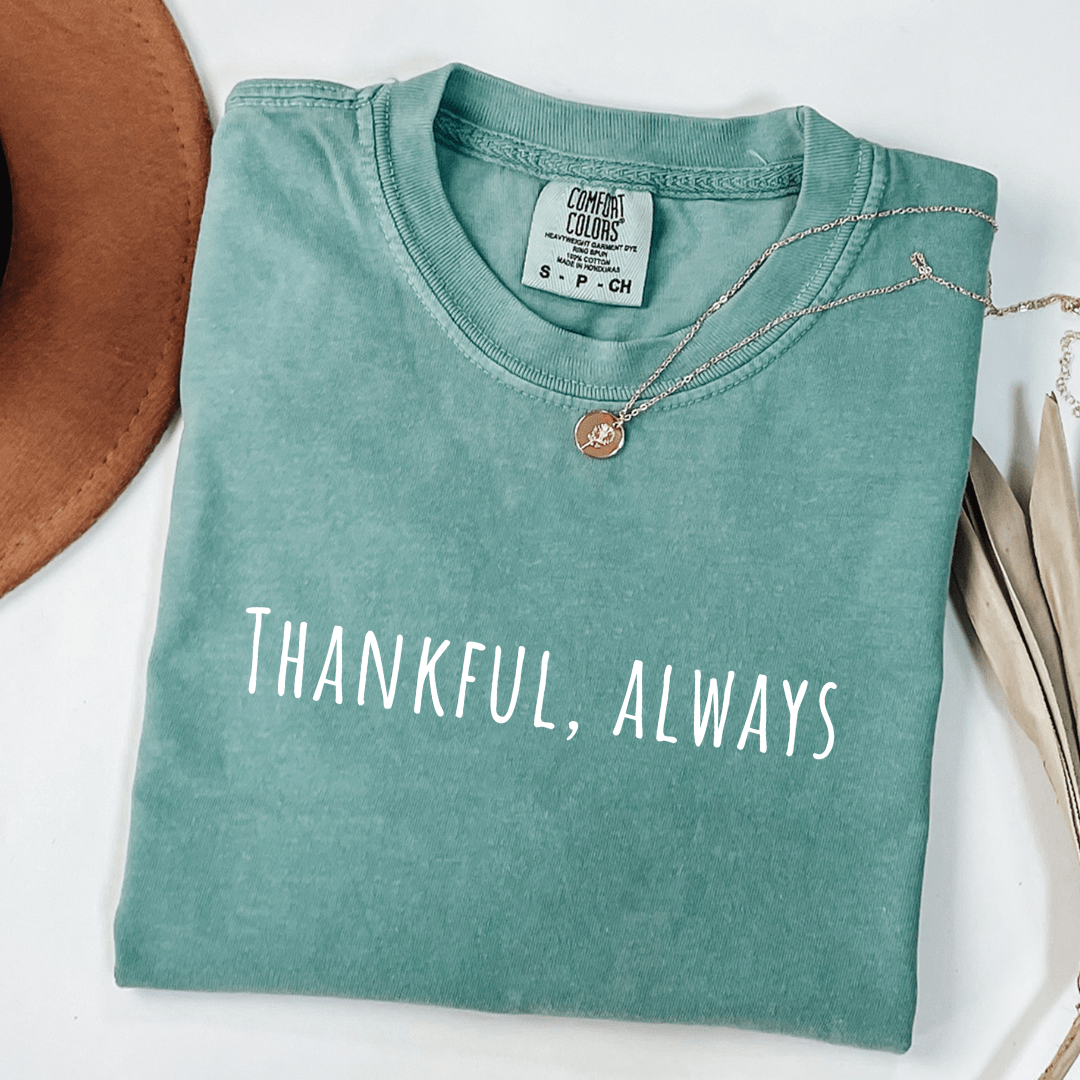 Thankful, Always T-shirt