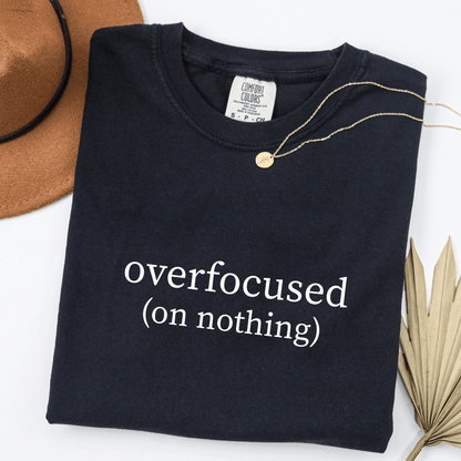 Overfocused (On Nothing) T-shirt
