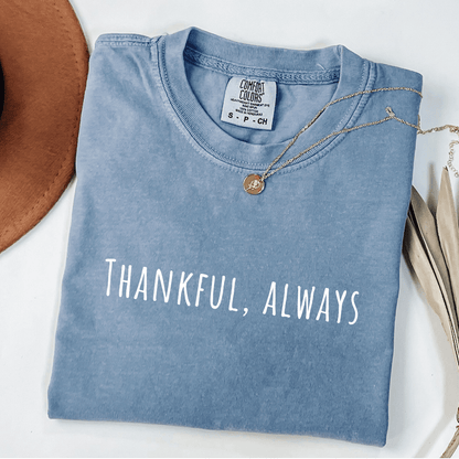 Thankful, Always T-shirt