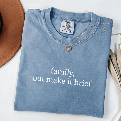 Family, But Make It Brief T-shirt