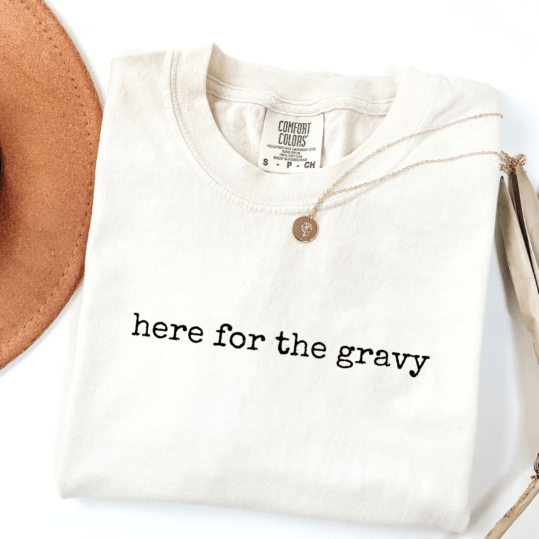 Here For The Gravy T-shirt